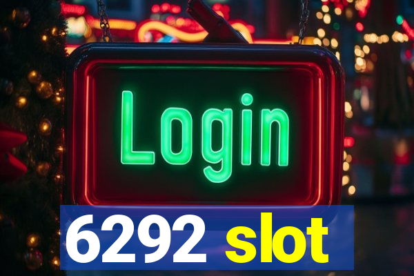 6292 slot